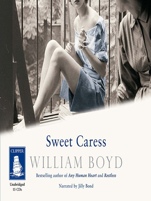 Title details for Sweet Caress by William Boyd - Available